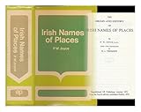 The origin and history of Irish names of places