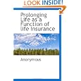 Prolonging Life as a Function of life Insurance'