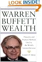 Warren Buffett Wealth: Principles and Practical Methods Used by the World's Greatest Investor