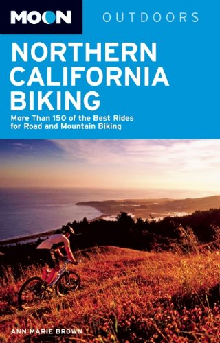 moon northern california biking more than 160 of the best rides for road and mountain biking moon outdoors