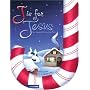 J Is for Jesus: The Sweetest Story Ever Told