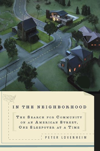 In The Neighborhood: The Search for Community on an American Street, One Sleepover at a Time