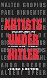 Artists under Hitler : collaboration and survival in Nazi Germany