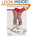 Seriously Serendipity (A Holiday Romantic Comedy) (Christmas in Miller's Village)