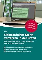 Elektronisches Mahnverfahren in der Praxis: Online-Mahnverfahren - EGVP - Barcode - Elektronischer Rechtsverkehr