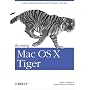 Running Mac OS X Tiger: A No-Compromise Power User's Guide to the Mac (Animal Guide)