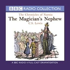 The Magician's Nephew: The Chronicles of Narnia (Dramatised)