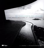Between Earth and Heaven: The Architecture of John Lautner