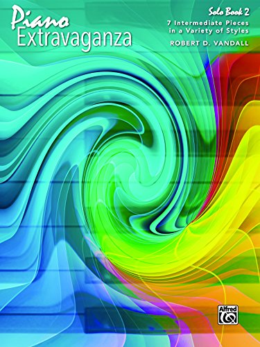 Piano Extravaganza, Solo Book 2: 7 Intermediate Pieces in a Variety of Styles (Piano)