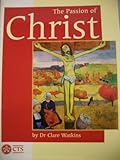 The passion of Christ : loving to the end