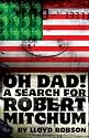Oh Dad!: A Search for Robert Mitchum