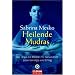 Heilende Mudras: Das 'Yoga der H�nde' f�r Gesundheit, Lebensenergie und Erfolg