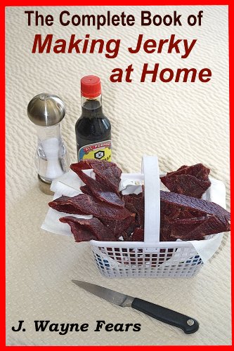 The Complete Book of Making Jerky at Home