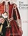 The Tudor Child: Clothing and Culture 1485 to 1625