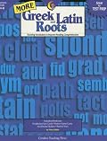 More Greek and Latin Roots Gr. 4-8