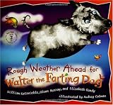 Rough Weather Ahead for Walter the Farting Dog