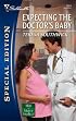 Expecting The Doctor's Baby (Silhouette Special Edition)