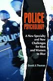Police Psychology: A New Specialty and New Challenges for Men and Women in Blue (Forensic Psychology)