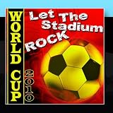 World Cup 2010: Let The Stadium Rock (Football World Cup 2010)