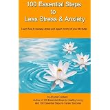 100 Essential Steps to Less Stress and Anxiety