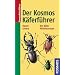 Der Kosmos K�ferf�hrer: Die K�fer Mitteleuropas