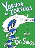 Yoruga La Tortuga Y Otros Cuentos (Yertle The Turtle And Other Stories) (Turtleback School & Library Binding Edition) (Spanish Edition)
