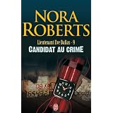 Lieutenant Eve Dallas, Tome 9 : Candidat au crimepar Nora Roberts