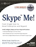 Skype Me! From Single User to Small Enterprise and Beyond