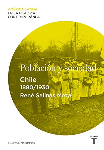 Población y sociedad. Chile (1880-1930) (Spanish Edition)