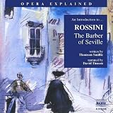 The Barber of Seville: An Introduction to Rossini`s Opera (Opera Explained)