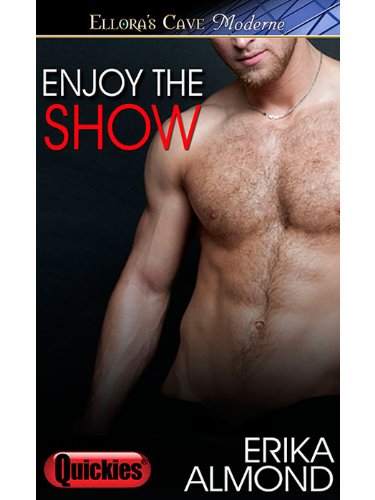 Enjoy the Show: 1 (Steamy Love Scenes) by Erika Almond