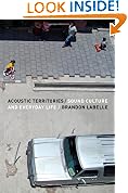 Acoustic Territories: Sound Culture and Everyday Life