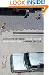 Acoustic Territories: Sound Culture a...