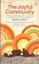 The joyful community: An account of the Bruderhof, a communal movement now in its third generation (A Phoenix book)