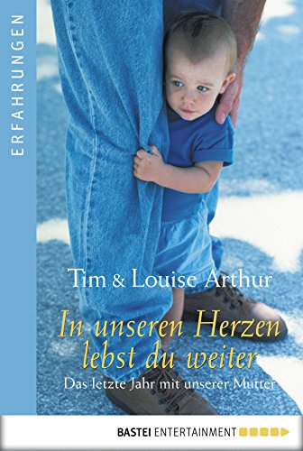 In unseren Herzen lebst du weiter: Das letzte Jahr mit unserer Mutter (German Edition)