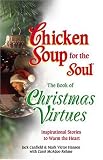 Chicken Soup for the Soul The Book of Christmas Virtues: Inspirational Stories to Warm the Heart