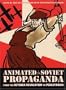 Animated Soviet Propaganda: From the October Revolution to Perestroika (4 DVD Set)