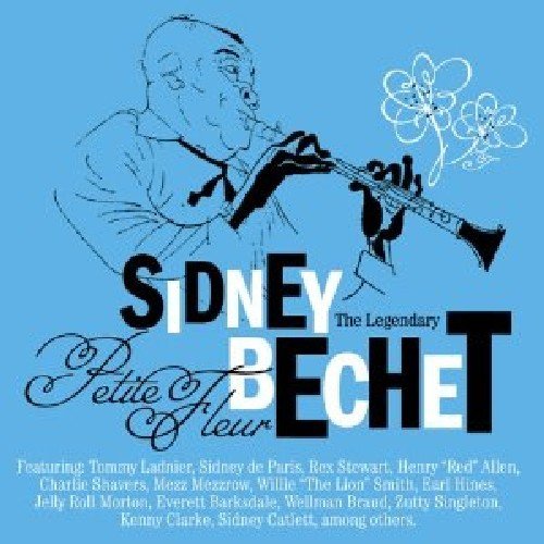 sidney bechet - Legendary Sidney Bechet Petite Fleur - Zortam Music