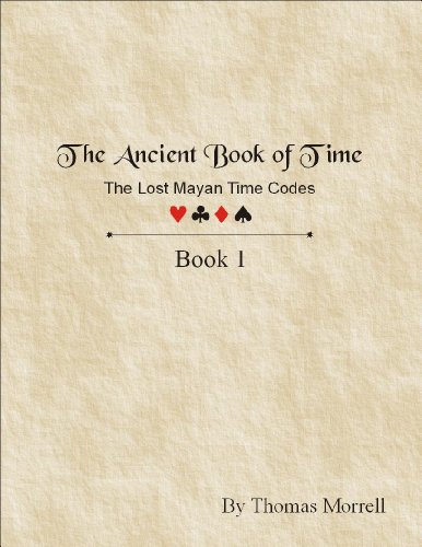 The Ancient Book of Time, the Lost Mayan Time Codes (Book 1)