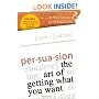 Persuasion: The Art of Getting What You Want