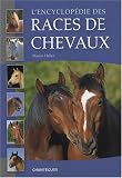 L'encyclop�die des races de chevaux