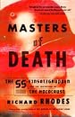 Masters of Death: The SS-Einsatzgruppen and the Invention of the Holocaust (Vintage)