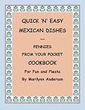 QUICK AND EASY MEXICAN DISHES ~~ PENNIES FROM YOUR POCKET COOKBOOK ~~ For Fun and Fiesta (Cook Fast - Eat Well - Spend Little)