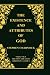 The Existence and Attributes of God, Volume 7 of 50 Greatest Christian Classics, 2 Volumes in 1