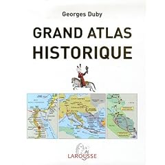 Grand atlas historique : L'histoire du monde en 520 cartes