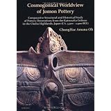 Cosmogonical Worldview of Jomon Pottery