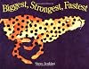 Biggest Strongest Fastest