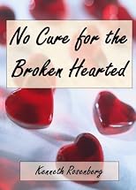 No Cure for the Broken Hearted