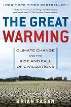 The Great Warming: Climate Change and the Rise and Fall of Civilizations