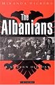 The Albanians: A Modern History